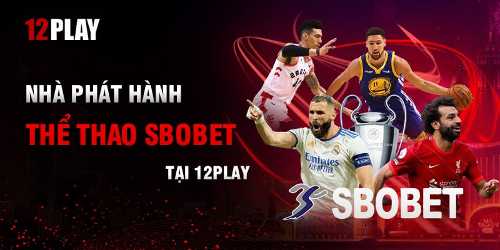 SBOBet 12Play: Nhà phát hành game thể thao số 1 thị trường