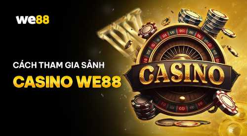 Điểm danh các sản phẩm nổi bật tại WE88 Casino